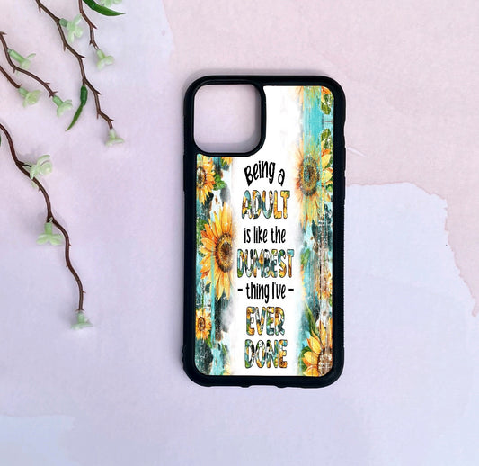 Phone Case Only! Sunflower Adult Quote